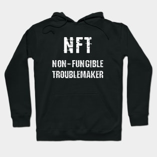 Non Fungible Troublemaker Hoodie